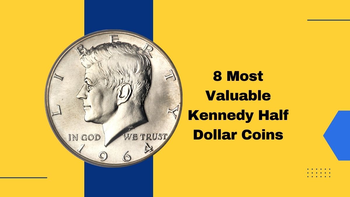 Top 8 Most Valuable Kennedy Half Dollar Coins From 1964 To 2020 – Plus 5 Rare Finds!