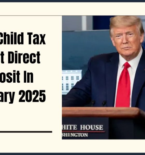 $330 Child Tax Credit Direct Deposit In February 2025 – Payment Dates & Eligibility Explained!