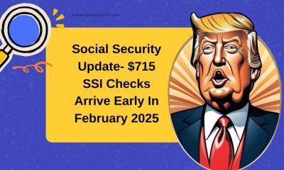 Social Security Update- $715 SSI Checks Arrive Early In February 2025 – Are You Eligible?