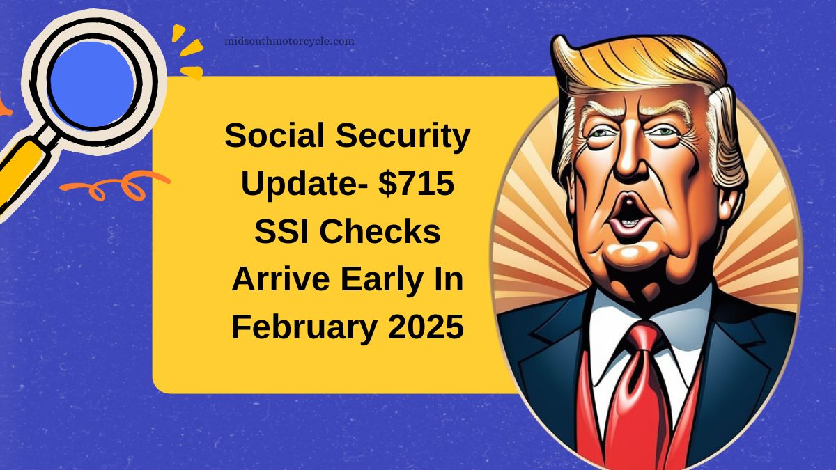 Social Security Update- $715 SSI Checks Arrive Early In February 2025 – Are You Eligible?