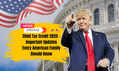 Child Tax Credit 2025 - Important Updates Every American Family Should Know