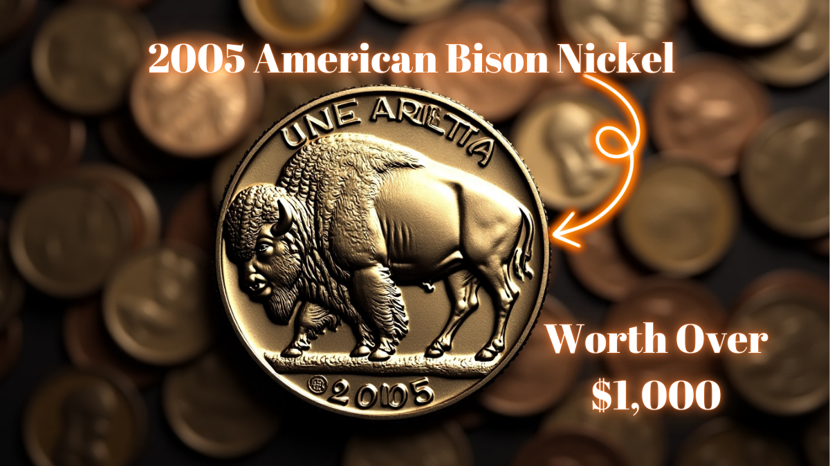 Is Your 2005 American Bison Nickel Worth Over $1,000? Find Out Now!