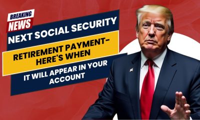 Next Social Security Retirement Payment- Here's When It Will Appear in Your Account