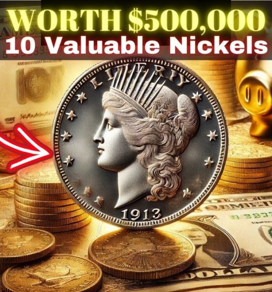 10 Valuable Nickels Worth Over $500,000 – Plus 5 More That Are Hidden Treasures